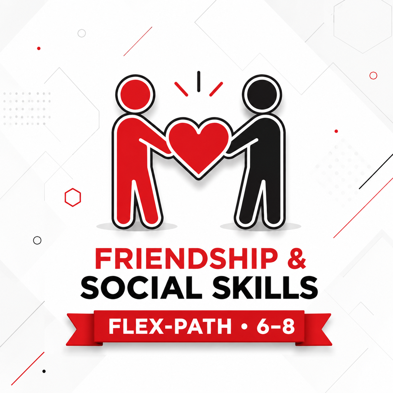 Social Skills & Relationship Building (6–8)