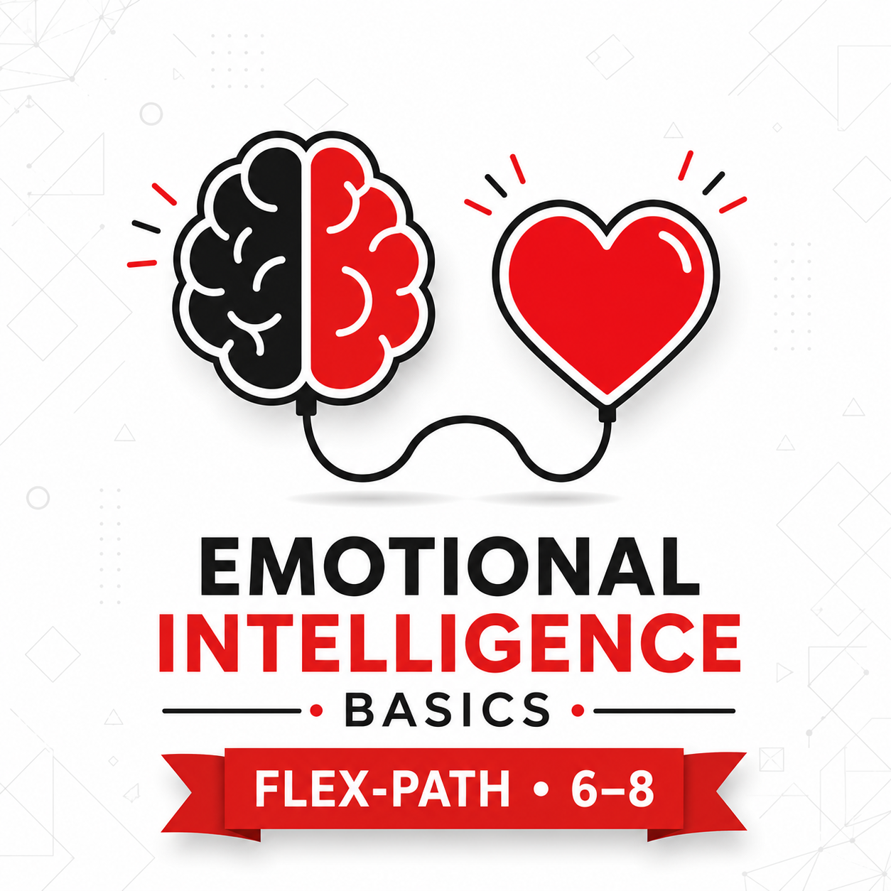 Emotional Intelligence & Self‑Control (6–8)